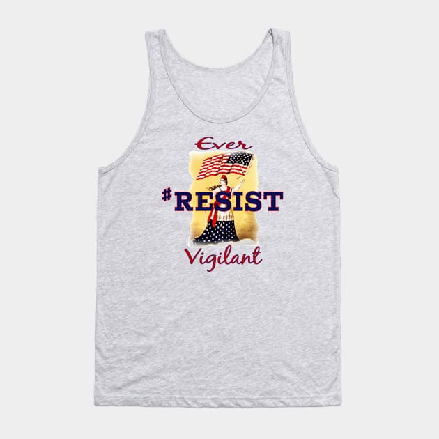 Ever Vigilant #RESIST Tank Top by Jan4insight TeeStore